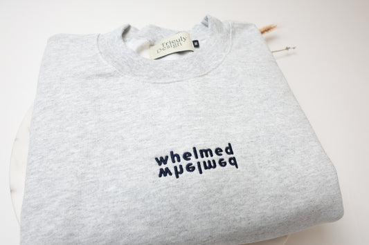 Whelmed Embroidered Sweatshirt – Minimalist Funny Crewneck | Customizable | Unisex